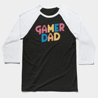 Gamer Dad | Father's Day | Dad Lover gifts Baseball T-Shirt